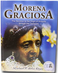 Morena Graciosa: The Devotion to the Virgin of Antipolo through the Centuries